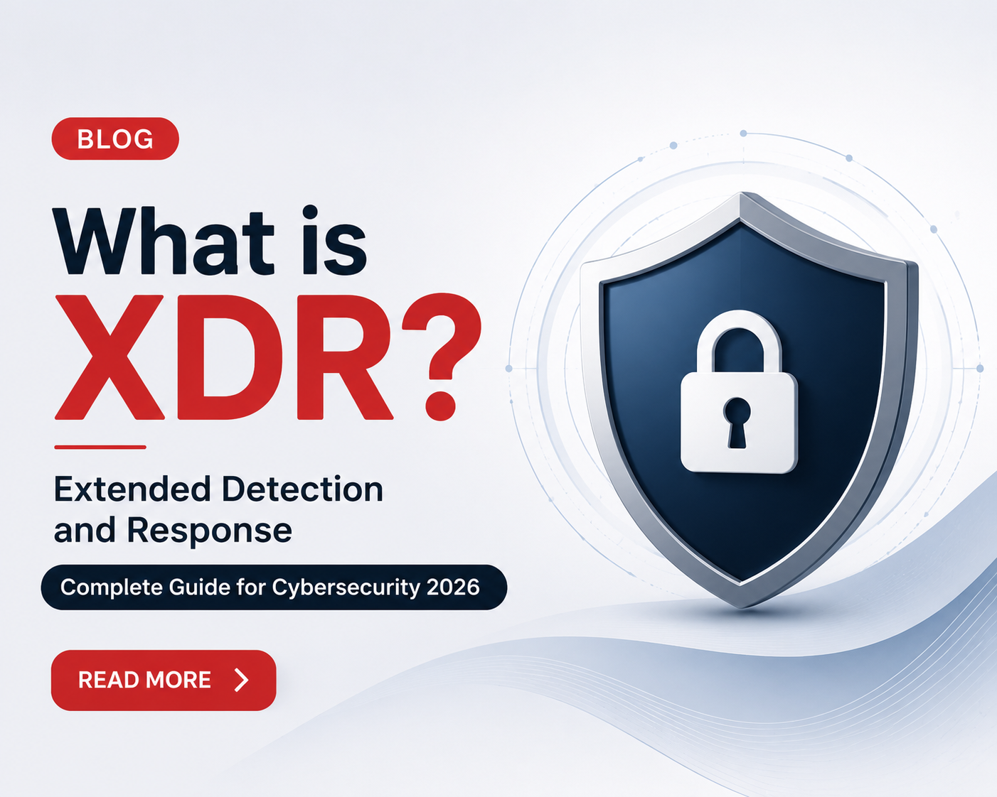 What is XDR? Extended Detection and Response Explained Cybersecurity Guide 2026, Redius Infosecurity